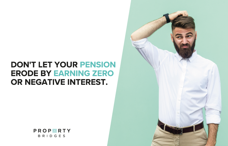 Dont let your pension erode by earing zero or negative interest advertisement